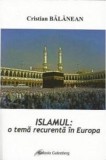 Islamismul, o tema recurenta in Europa | Cristian Balanean