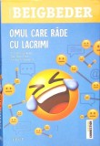 Omul care rade cu lacrimi Frederic Beigbeder Editura Trei 2020 Fiction Connection Romana Necartonata Romana Foarte Buna
