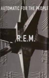 Casetă audio REM - Automatic For The People, originală, Rock