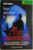 Tot Adevarul. Fata Ascunsa a Istoriei - Henri Robert. Studiu Literar, Carte Noua/Anticariat
