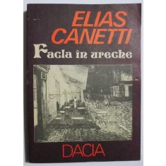 Facla in ureche - Elias Canetti