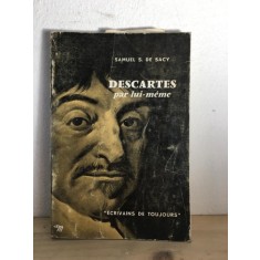 Samuel S. de Sacy - Descartes par lui-meme