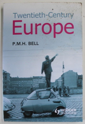 TWENTIETH - CENTURY EUROPE , UNITY AND DIVISION by P.M.H. BELL , 2006 foto