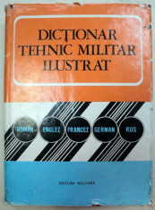 DICTIONAR TEHNIC MILITAR ILUSTRAT ROMAN-ENGLEZ-FRANCEZ-GERMAN-RUS,1973 foto