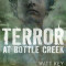 Terror at Bottle Creek, Hardcover/Watt Key