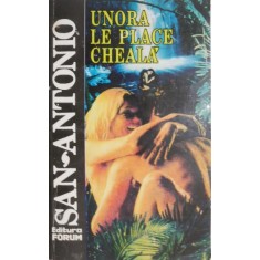 Unora le place cheala &ndash; San-Antonio
