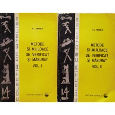Metode Si Mijloace De Verificat Si Masurat Vol. 1-2 - Al. Moga , F164