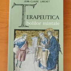 Terapeutica bolilor mintale - Jean-Claude Larchet