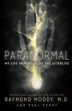 Paranormal: My Life in Pursuit of the Afterlife