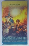 INTOARCEREA REGELUI , A TREIA PARTE A TRILOGIEI STAPANUL INELELOR de J. R.R. TOLKIEN , 2002 , * EDITIE CARTONATA