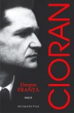 Despre Franta | Emil Cioran, 2019, Humanitas