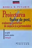 Cumpara ieftin Proiectarea fiselor de post, evaluarea posturilor de munca si a personalului - 2003 - Horia D. Pitariu ($I262)