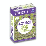 Civilizatii: Aztecii - 100 de intrebari si raspunsuri