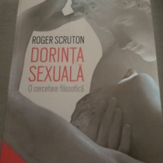 DORINTA SEXUALA - O CERCETARE FILOZOFICA- ROGER SCRUTON,HUMANITAS 2019 484pag