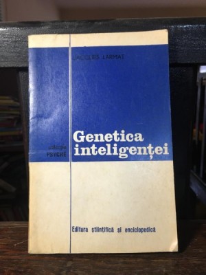 Jacques Larmat - Genetica Inteligentei foto