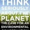 How to Think Seriously about the Planet: The Case for an Environmental Conservatism