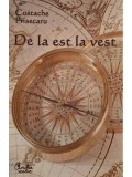 Costache Prisecaru - De la est la vest (semnata) (Editia: 2009)