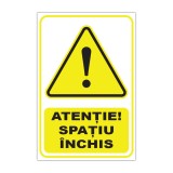 Indicator de avertizare Atenție! Spațiu &icirc;nchis