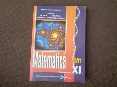 LIVIU PARSAN MATEMATICA MANUAL PENTRU CLASA A XI A M1 foto