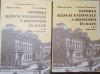 Istoria Băncii Naționale a Rom&acirc;niei &icirc;n Date Vol. 1 &amp; 2 (1880-1914) - Monografie BNR, București, Ed. Oscar Print