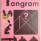 Tangram. Carte-joc de decupat si asamblat