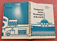 Transportul aerian de pasageri si de marfa. Editura Tehnica, 1980 - I. Cristea foto