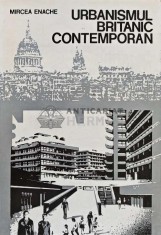 Urbanismul britanic contemporan - 1979 - Mircea Enache (XD107)