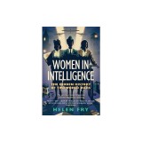 Women in Intelligence: The Hidden History of Two World Wars