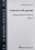 Contracte civile speciale. Culegere de practica judiciara - Corneliu Turianu