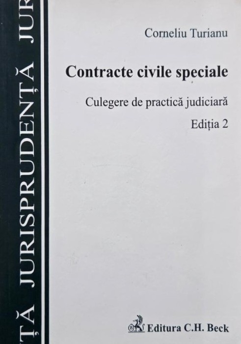 Contracte civile speciale. Culegere de practica judiciara - Corneliu Turianu
