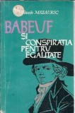 Babeuf conspiratia pentru egalitate Claude Mazauric carte stiinte umaniste sociologie 1964 editie veche brosata 13x20 cm