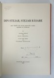 DIN STEJAR , STEJAR RASARE , MARI BATALII DIN ISTORIA POPORULUI ROMAN OGLINDITE IN LITERATURA de ELSA GROZEA , VALERIU RAPEANU , 1969