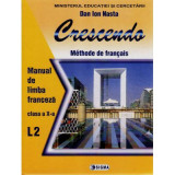 Limba franceza L2. Crescendo. Manual clasa a 10-a - Dan Ion Nasta