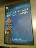 Cumpara ieftin John Hedgecoe - The New Manual of Photography (Dorling Kindersley Limited, 2003)