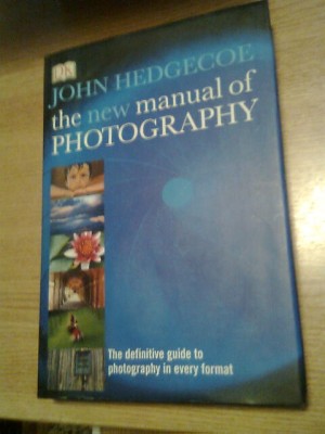 John Hedgecoe - The New Manual of Photography (Dorling Kindersley Limited, 2003) foto