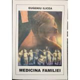 Eugeniu Ilicea - Medicina familiei (Editia: 2001)