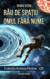 Rau de spatiu - Omul fara nume | Ovidiu Vitan, 2020