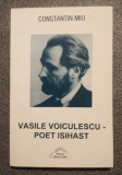 Constantin Miu - Vasile Voiculescu: poet isihast - de la ascetică la mistică...