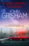 Si vine vremea indurarii - John Grisham - Rao