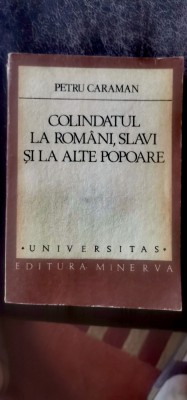 Petru Caraman - Colindatul la romani, slavi și la alte popoare foto