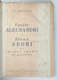 VASILE ALECSANDRI si ELENA NEGRI CU UN JURNAL INEDIT AL POETULUI de C.D. PAPASTATE, 1947, DEDICATIE*