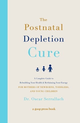 The Postnatal Depletion Cure: A Complete Guide to Rebuilding Your Health and Reclaiming Your Energy for Mothers of Newborns, Toddlers, and Young Chi foto