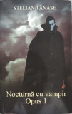Nocturna Cu Vampir Opus 1 - Stelian Tanase ,557098