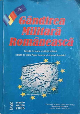 GANDIREA MILITARA ROMANEASCA. REVISTA DE TEORIE SI STIINTA MILITARA. NR.2, MARTIE-APRILIE 2005-COLECTIV foto