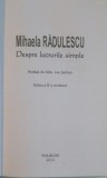 DESPRE LUCRURILE SIMPLE de MIHAELA RADULESCU , EDITIA A II A REVAZUTA , 2013