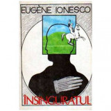 Eugene Ionesco - Insinguratul - 105470