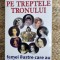 EDMOND ROSSIER - PE TREPTELE TRONULUI. FEMEI ILUSTRE CARE AU INFLUENTAT SUVERANI