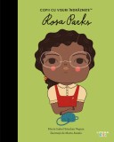 Rosa Parks. Volumul 53. Copii cu visuri indraznete