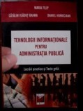 Tehnologii informationale pentru administratia publica-Maria Filip, Catalin Vladut Grama, Daniel Homocianu