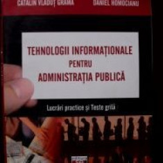 Tehnologii informationale pentru administratia publica-Maria Filip, Catalin Vladut Grama, Daniel Homocianu